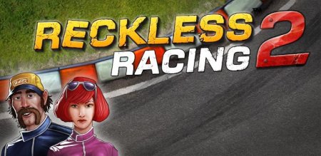 Скачать Reckless Racing 2 v1.0.4 ARMv7 APK + Money MOD + КЭШ