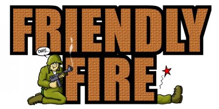 Friendly Fire!